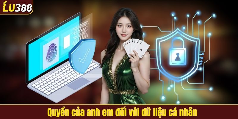 Bạn cần nắm về quyền quản lý thông tin của mình