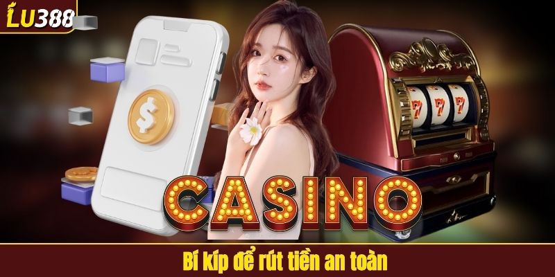 Bí kíp để rút tiền an toàn