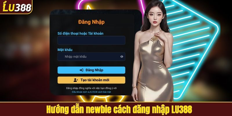 Hướng dẫn newbie cách đăng nhập LU388