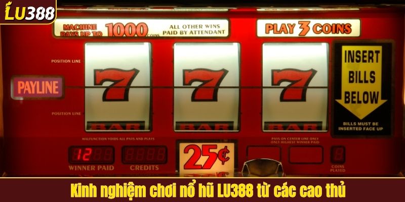 Kinh nghiệm chơi nổ hũ LU388 từ các cao thủ