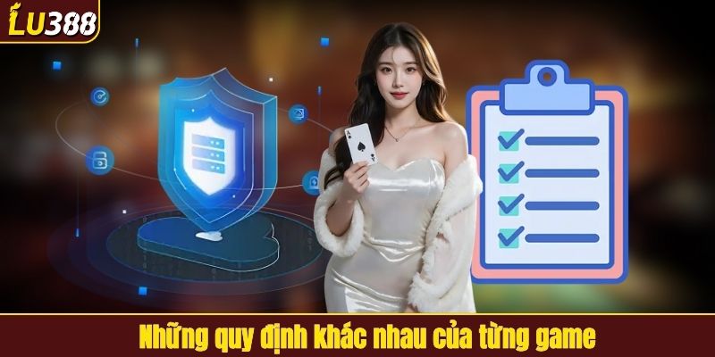 Những quy định khác nhau của từng game
