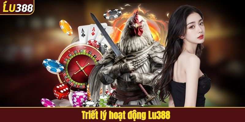 Triết lý hoạt động LU388